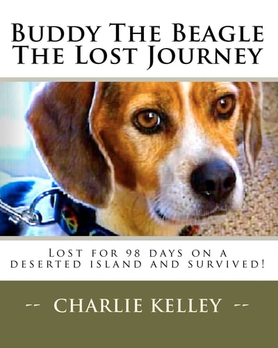 Buddy The Beagle - The Lost Journey Lost for 98 Days on a Deserted Island and Survived!