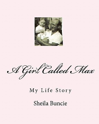 A Girl Called Max My Life Story