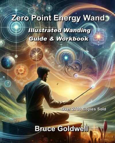 Zero Point Energy Wand Illustrated Wanding Guide and Workbook
