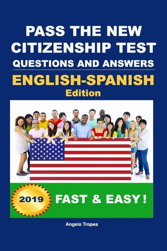 Pass The New Citizenship Test Questions And Answers English-Spanish Edition