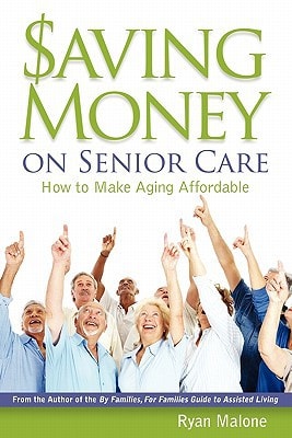 $Aving Money on Senior Care How to Make Aging Affordable