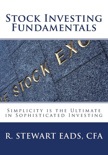 Stock Investing Fundamentals Simplicity Is the Ultimate in Sophisticated Investing