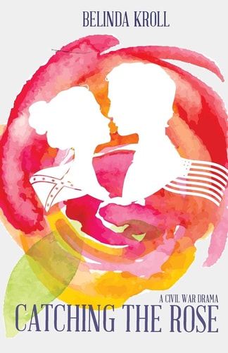 Catching the Rose Second Edition
