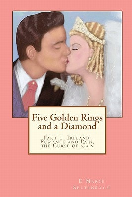 Five Golden Rings and a Diamond Part 1 Ireland: Romance and Pain, the Curse of Cain