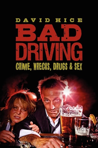 Bad Driving Crime, Wrecks, Drugs and Sex