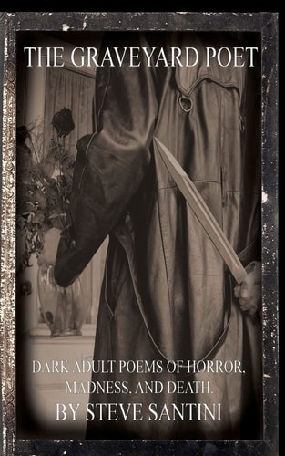 The Graveyard Poet Dark Adult Poems Of Horror, Madness and Death