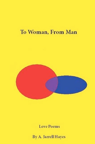 To Woman, from Man Love Poems