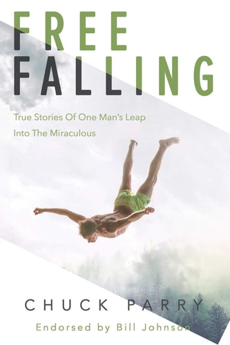 Free-Falling True Stories of One Man's Leap Into the Miraculous