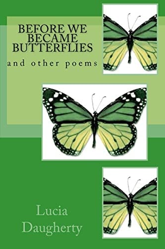 Before We Became Butterflies And Other Poems