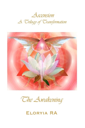 The Awakening Ascension, A Trilogy of Transformation Book 1