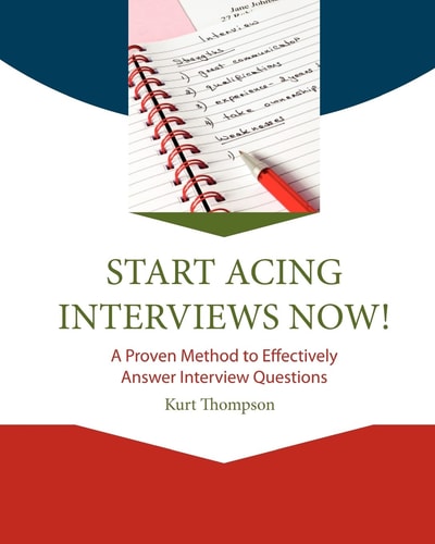 START Acing Interviews Now! A Proven Method to Effectively Answer Interview Questions