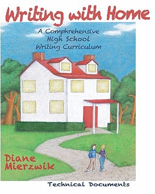 Writing With Home A Comprehensive Writing Curriculum: Technical Documents