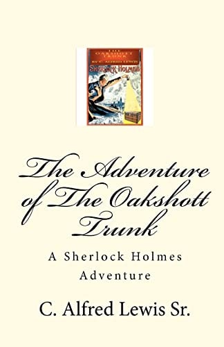Adventure of the Oakshott Trunk A Sherlock Holmes Adventure