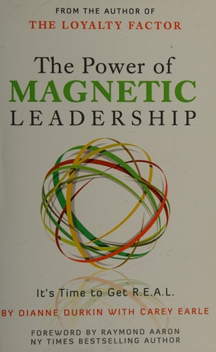 The Power of Magnetic Leadership It's Time to Get R.E.A.L.