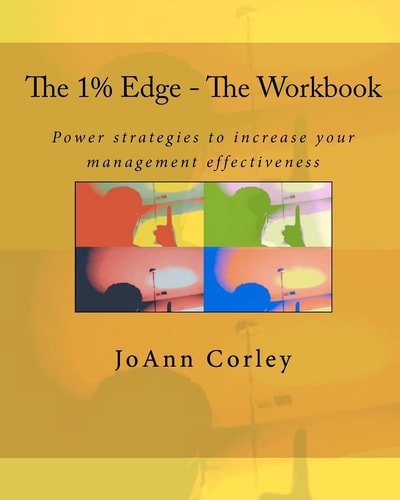 The 1% Edge - The Workbook Power Strategies to Increase Your Management Effectiveness