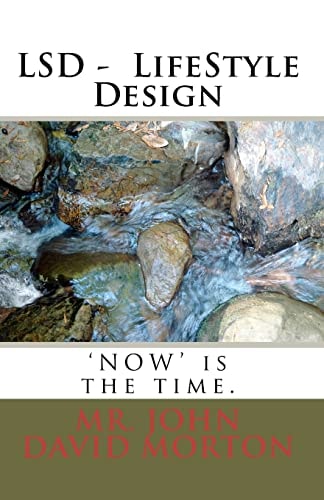 LSD - LifeStyle Design 'NOW' Is the Time