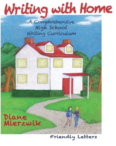 Writing with Home A Comprehensive Writing Curriculum: Friendly Letters
