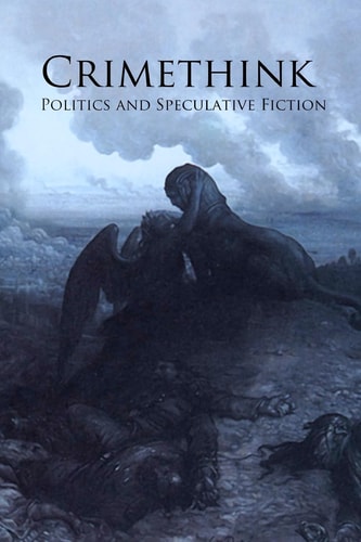 Crimethink Politics and Speculative Fiction