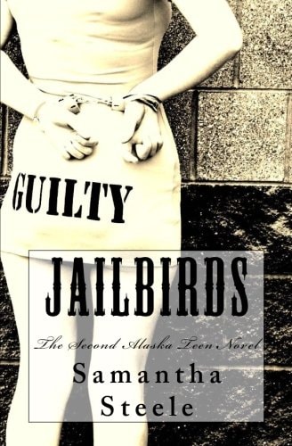 Jailbirds The Second Alaska Teen Novel