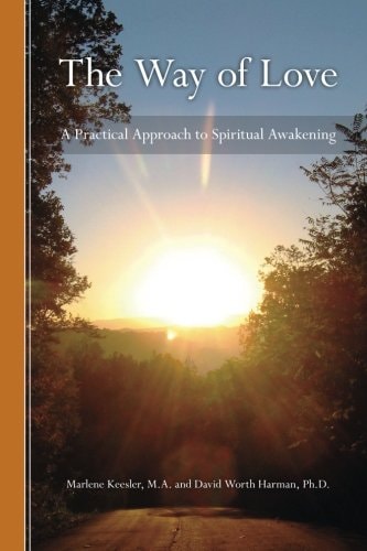 The Way of Love A Practical Approach to Spiritual Awakening