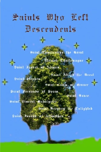 Saints Who Left Descendents And Their Ancestry