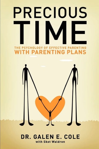 Precious Time The Psychology of Effective Parenting with Parenting Plans
