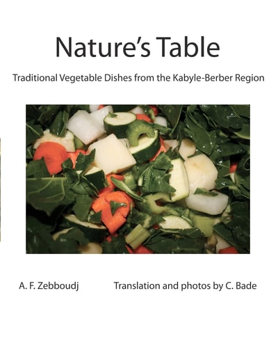 Nature's Table Traditional Vegetable Dishes from the Kabyle-Berber Region