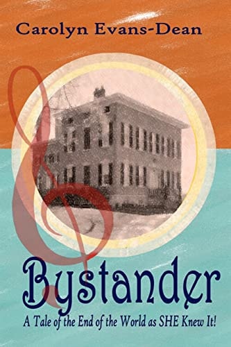 Bystander A Tale of The End of the World as SHE Knew It