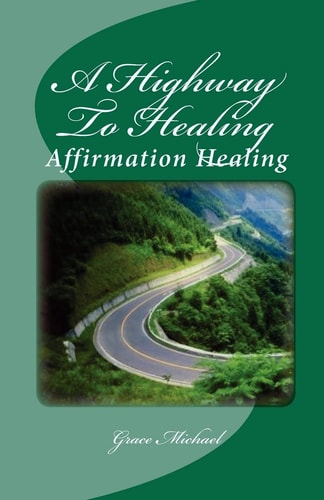 A Highway To Healing Affirmation Healing