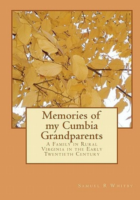 Memories of My Cumbia Grandparents A Family in Rural Virginia in the Early Twentieth Century