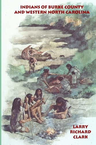 Indians of Burke County and Western North Carolina