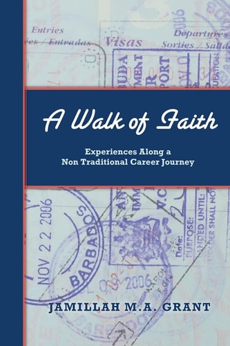 A Walk of Faith Experiences Along a Non Traditional Career Journey