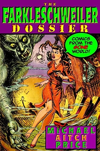 The Farkleschweiler Dossier Comics from the Gone World