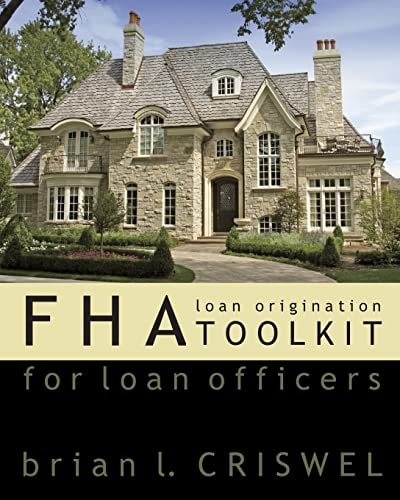 Fha Loan Origination Toolkit For Loan Officers