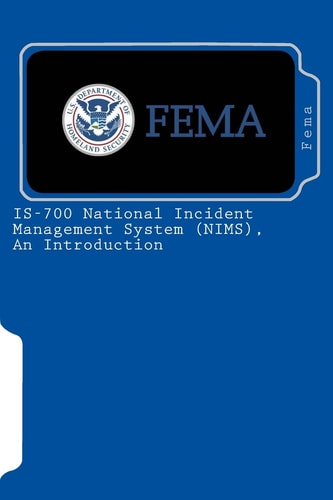 IS-700 National Incident Management System (NIMS), an Introduction