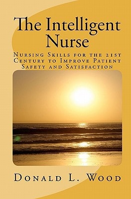 The Intelligent Nurse Leadership Skills for Nurses in the 21st Century
