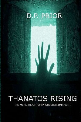 Thanatos Rising The Memoirs of Harry Chesterton: Part I