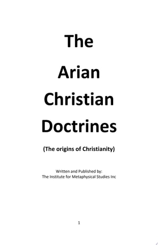 The Arian Christian Doctrines The Origins of Christianity