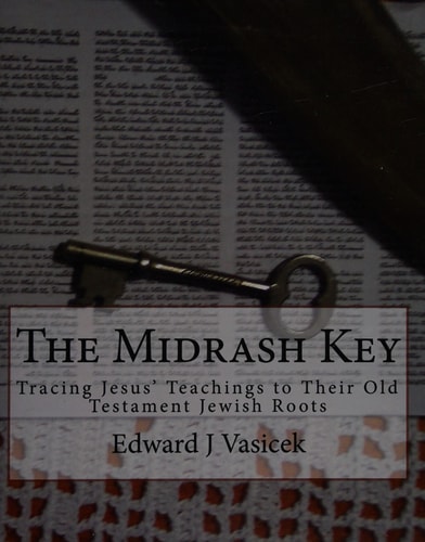 The Midrash Key Pinpointing the Old Testament Texts from Which Jesus Preached