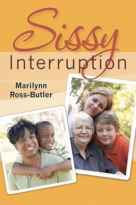 Sissy Interruption Reversing the Damage Caused by a Prissy Woman