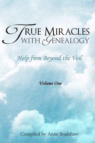 True Miracles with Genealogy Help from Beyond the Veil
