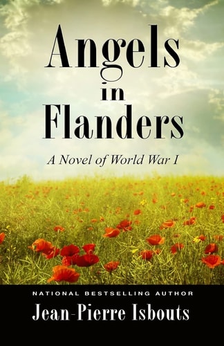 Angels in Flanders A Novel of World War I