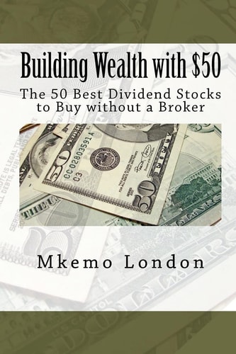 Building Wealth with $50 The 50 Best Dividend Stocks to Buy Without a Broker