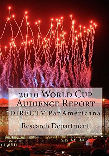2010 World Cup Audience Report DIRECTV PanAmericana