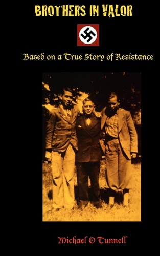 Brothers in Valor A Story of Resistance
