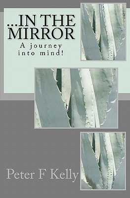... In the Mirror A Journey Into Mind!