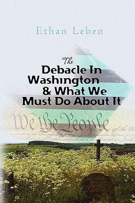 The Debacle in Washington and What We Must Do about It
