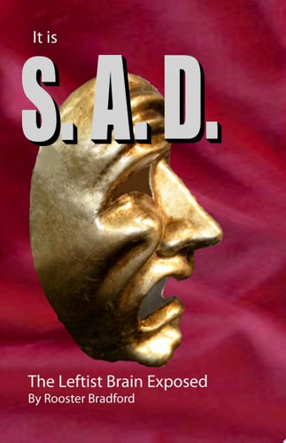 It Is S. A. D. The Leftist Brain Exposed!