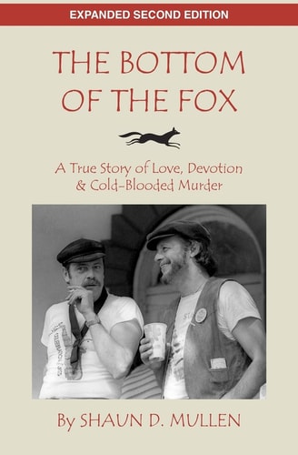 The Bottom of the Fox A True Story of Love, Devotion and Cold-Blooded Murder