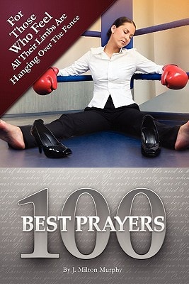 100 Best Prayers For Those Who Feel All Their Limbs Are Hanging Over The Fence
